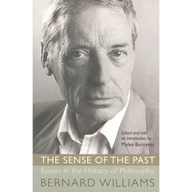 The Sense of the Past: Essays in the History of Philosophy