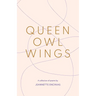 Queen Owl Wings: A Collection of Poems