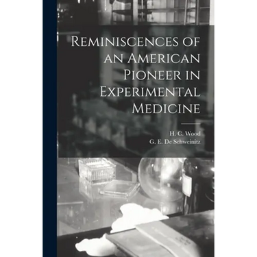 Reminiscences of an American Pioneer in Experimental Medicine