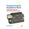 Programming the BeagleBone Black: Getting Started with JavaScript and BoneScript