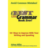 The Best Little Grammar Book Ever! 101 Ways to Impress with Your Writing and Speaking