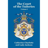 The Court of the Tuileries Vol. I