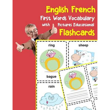 English French First Words Vocabulary with Pictures Educational Flashcards: Fun flash cards for infants babies baby child preschool kindergarten toddl