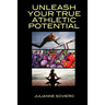 Unleash Your True Athletic Potential