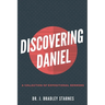 Discovering Daniel: A Collection of Expositional Sermons
