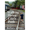 Walking Down Life's Path - Memoirs