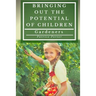 Bringing Out the Potential of Children. Gardeners