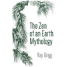The Zen of an Earth Mythology