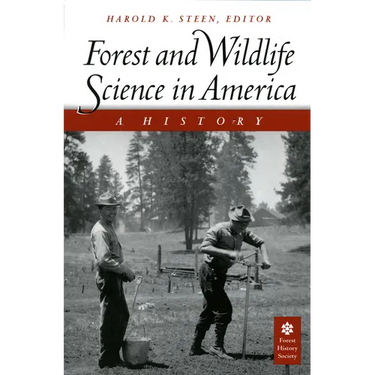 Forest and Wildlife Science in America: A History