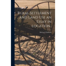 Rural Settlement and Land Use an Essay in Location..