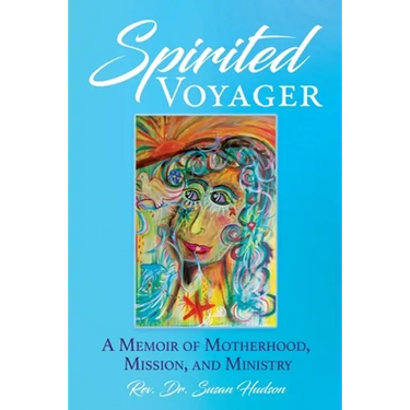 Spirited Voyager: A Memoir of Motherhood, Mission, and Ministry