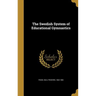 The Swedish System of Educational Gymnastics