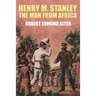 Henry M. Stanley-The Man From Africa