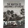 The Waffen SS Ardennes Offensive