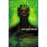 Trino's Choice