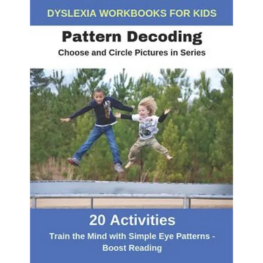 Dyslexia Workbooks for Kids - Pattern Decoding - Choose and Circle Pictures in Series - Train the Mind with Simple Eye Patterns and Boost Reading