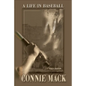 Connie Mack: A Life in Baseball