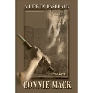 Connie Mack: A Life in Baseball