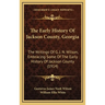 The Early History Of Jackson County, Georgia: The Writings Of G. J. N. Wilson, Embracing Some Of The Early History Of Jackson County (1914)