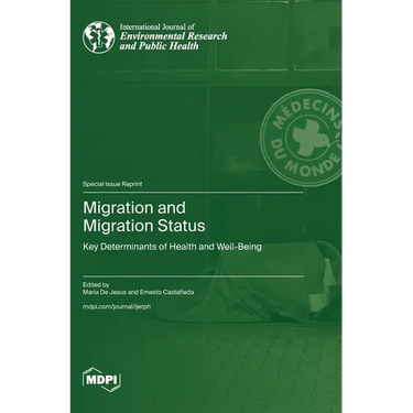 Migration and Migration Status: Key Determinants of Health and Well-Being
