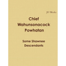 Chief Wahunsonacock Powhatan Some Shawnee Descendants