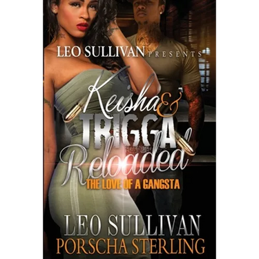 Keisha & Trigga Reloaded: The Love of a Gangsta