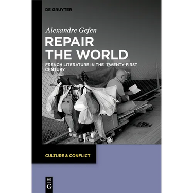 Repair the World: French Literature in the Twenty-First Century