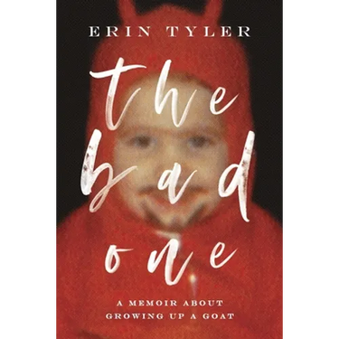 The Bad One: A Memoir About Growing Up a Goat