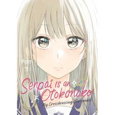Senpai Is an Otokonoko: My Crossdressing Classmate 1