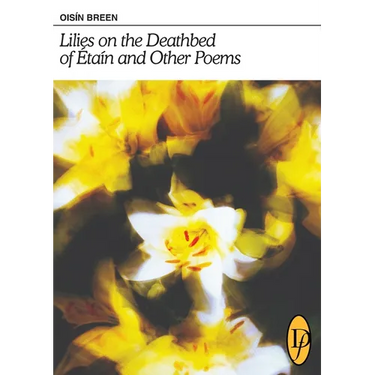 Lilies on the Deathbed of Étaín and Other Poems