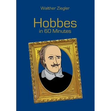 Hobbes in 60 Minutes: Great Thinkers in 60 Minutes