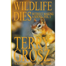 Wildlife Dies Without Making A Sound, Volume 1: The Adventures of Terry Grosz, U.S. Fish and Wildlife Service Agent