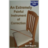 An Extremely Painful Instrument of Correction