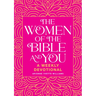 The Women of the Bible and You: A Weekly Devotional
