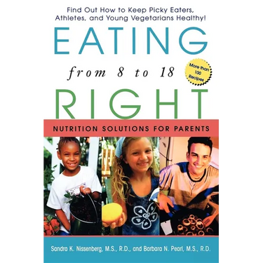Eating Right from 8 to 18: Nutrition Solutions for Parents