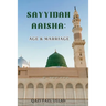 Sayyidah Aaisha: Age & Marriage