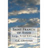 Saint Francis of Assisi: Large Print Edition