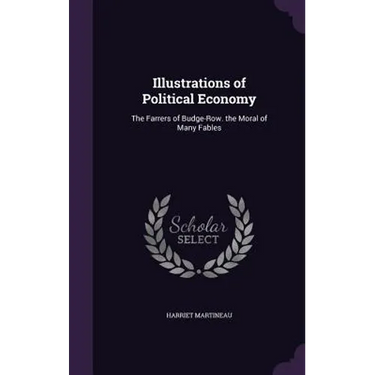 Illustrations of Political Economy: The Farrers of Budge-Row. the Moral of Many Fables