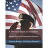 A Veteran's Guide to Transition: Active Duty to Government Service