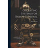 Operating Systems for Robot Control