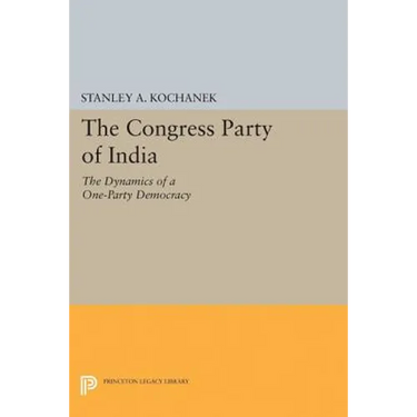 The Congress Party of India: The Dynamics of a One-Party Democracy