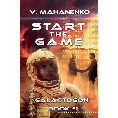Start The Game (Galactogon: Book #1): LitRPG series