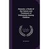 Honesty, a Study of the Causes and Treatment of Dishonesty Among Children