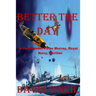 Better The Day
