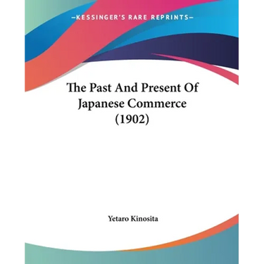 The Past And Present Of Japanese Commerce (1902)