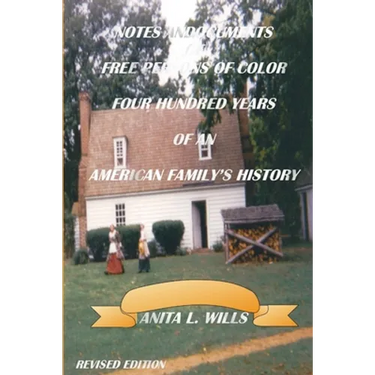 Notes And Documents of Free Persons of Color Four Hundred Years of An American Family's History Revised Edition