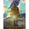 The Ascension Guide: Practical Advice for Lightworkers