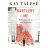 Bartleby and Me: Reflections of an Old Scrivener