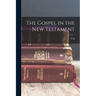 The Gospel in the New Testament