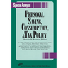 Personal Savings, Consumption and Tax Policy